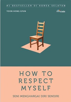 How to Respect Myself — Incandescent Psychology #UnderstandingHuman